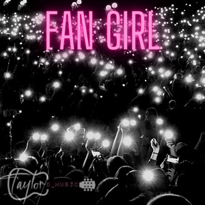 Taylor D – Fan Girl